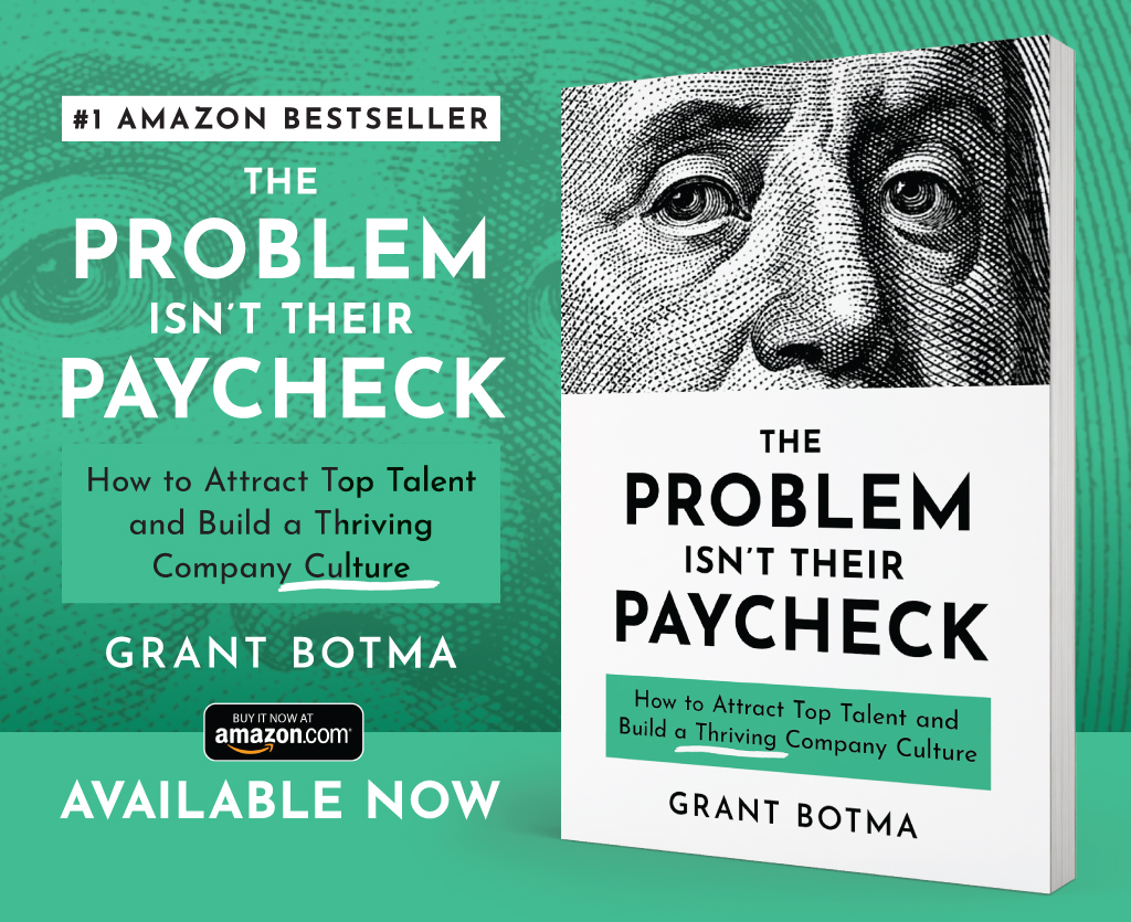 The Problem Isn't Their Paycheck by Grant Botma - #1 Amazon Best Seller